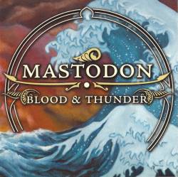 Mastodon : Blood & Thunder